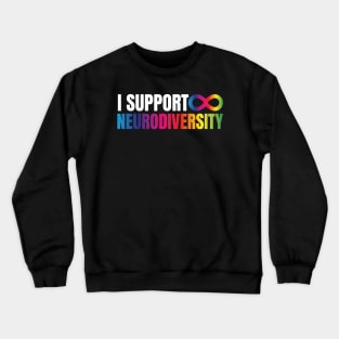 I Support Neurodiversity Crewneck Sweatshirt